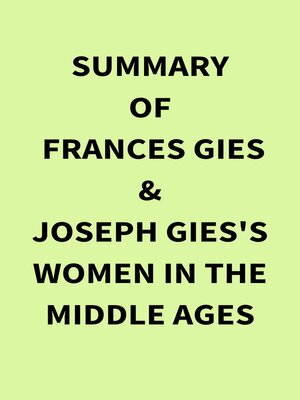 cover image of Summary of Frances Gies & Joseph Gies's Women in the Middle Ages